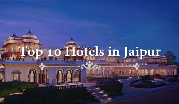 List of top ten hotels in Jaipur by Rajputana Cabs, Jaipur