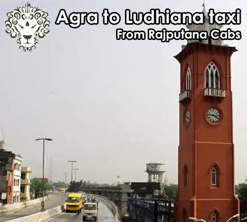 Agra to Ludhiana taxi from Rajputana Cabs