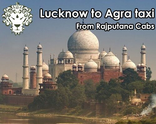 Lucknow to Agra taxi tour