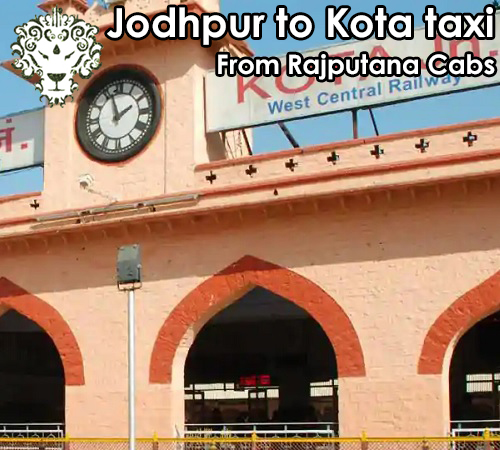 Jodhpur to Kota taxi from Rajputana Cabs