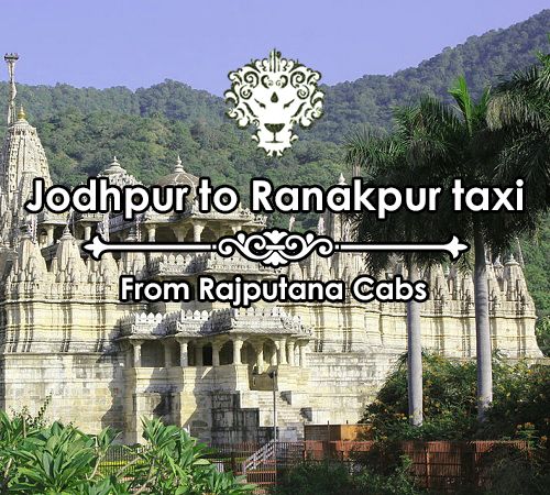 Jodhpur to Ranakpur taxi from Rajputana Cabs