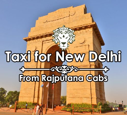 Taxi for Delhi from Rajputana Cabs