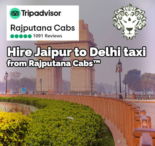 Jaipur to Delhi taxi from Rajputana Cabs