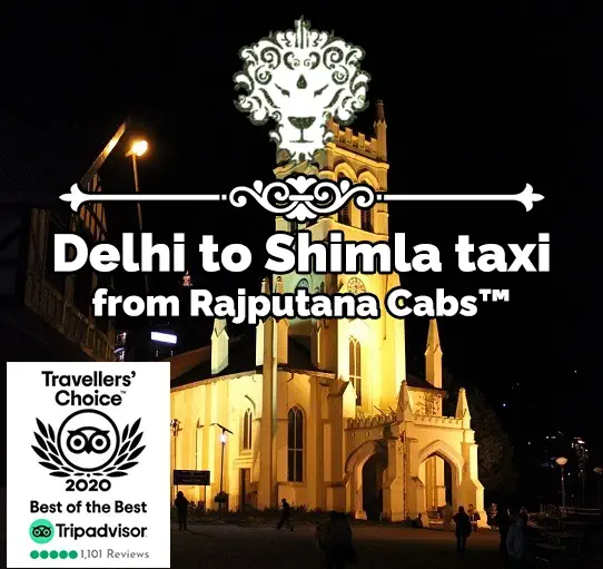 Delhi to Shimla taxi from Rajputana cabs