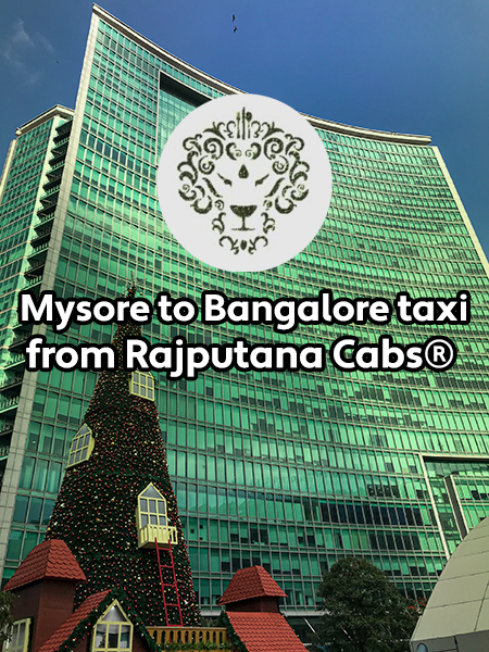 Mysore to Bangalore cab from Rajputana Cabs