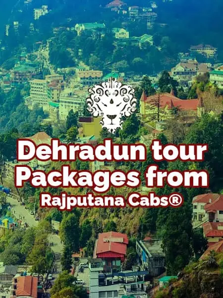 dehradun tour packages from rajputana cabs