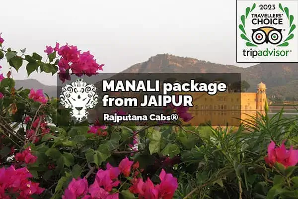 manali tour packages from jaipur with rajputana cabs