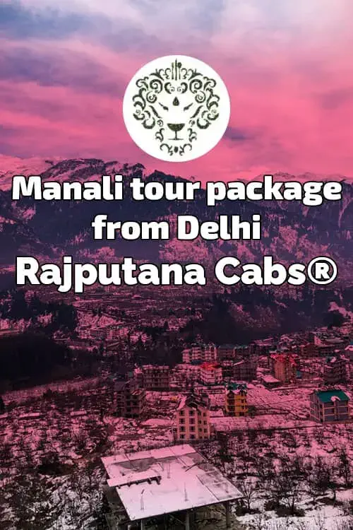 Manali tour package from delhi rajputana cabs